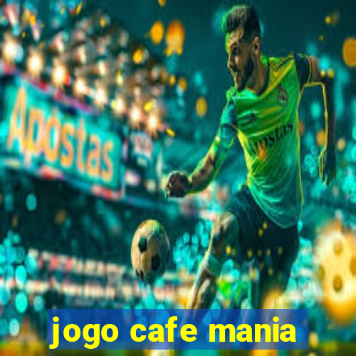 jogo cafe mania