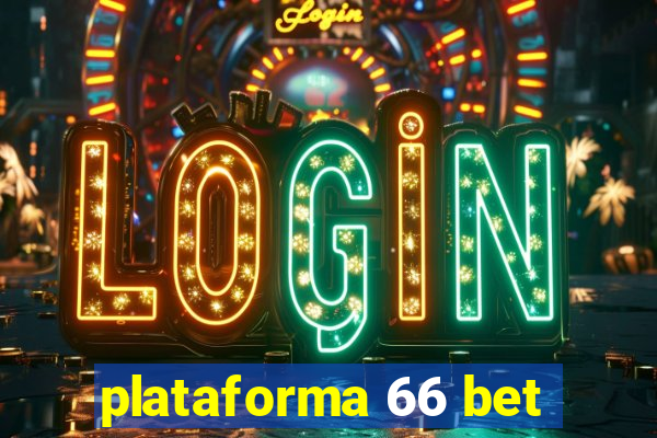 plataforma 66 bet