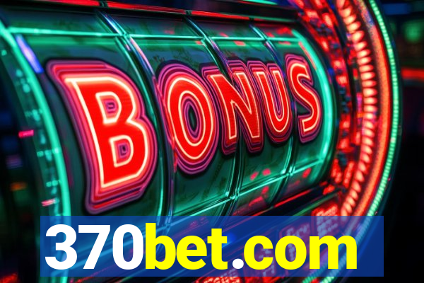 370bet.com