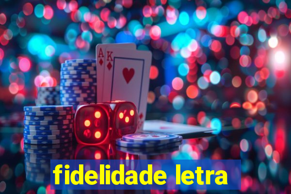 fidelidade letra