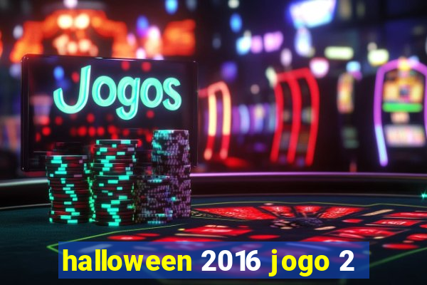 halloween 2016 jogo 2