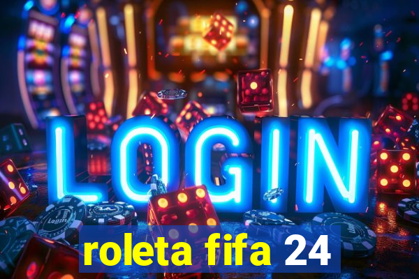 roleta fifa 24