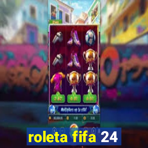 roleta fifa 24