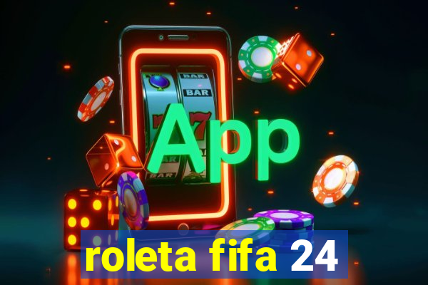 roleta fifa 24