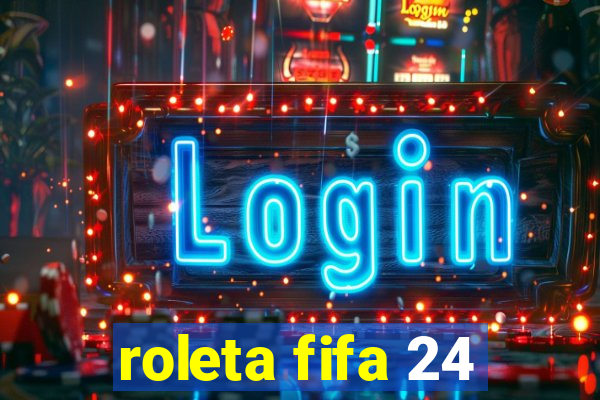 roleta fifa 24