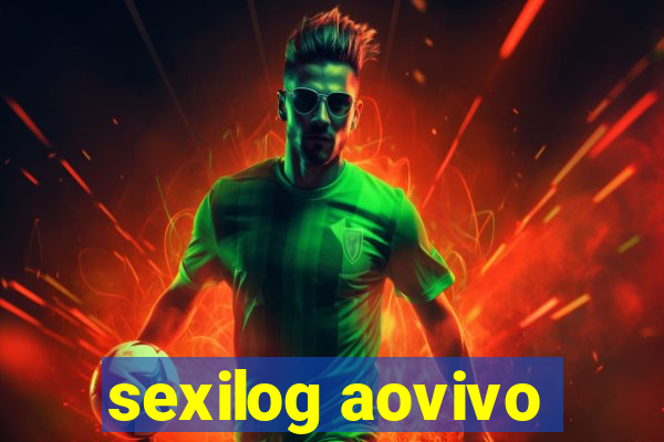 sexilog aovivo