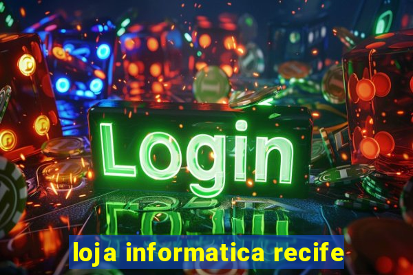 loja informatica recife