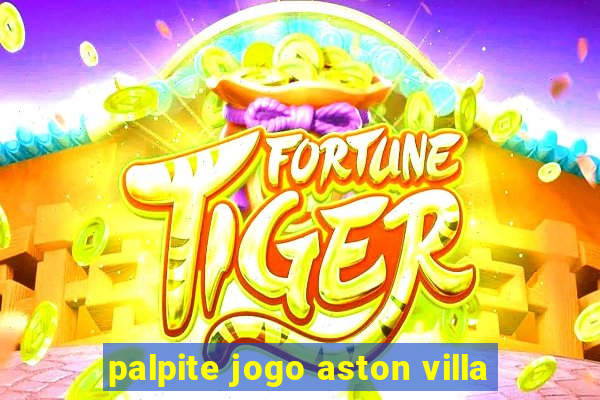 palpite jogo aston villa