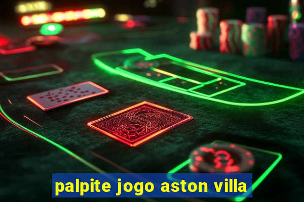 palpite jogo aston villa