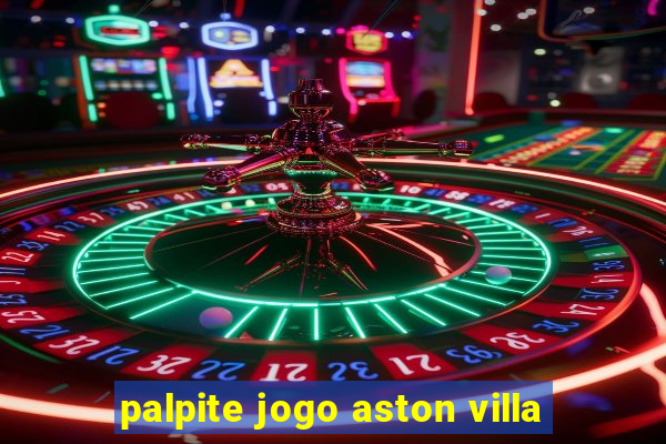 palpite jogo aston villa