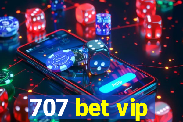 707 bet vip