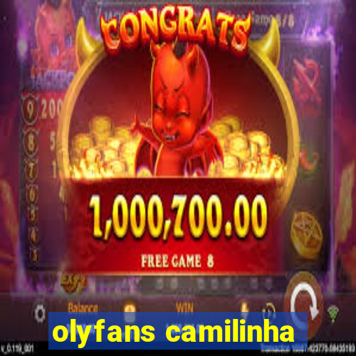 olyfans camilinha