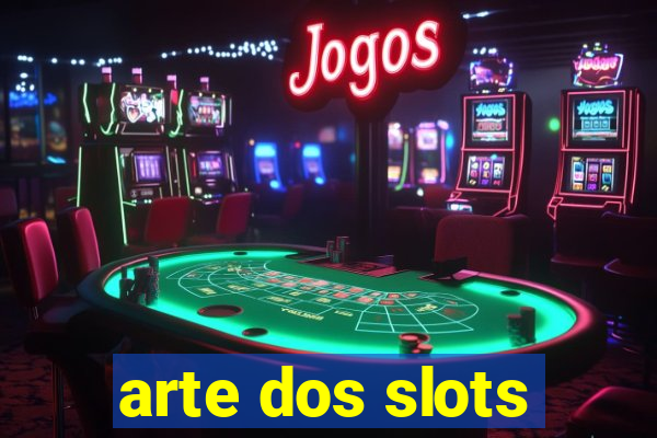 arte dos slots