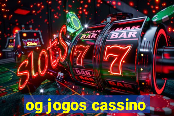 og jogos cassino