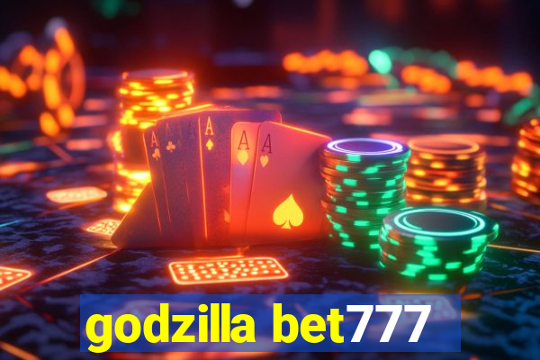 godzilla bet777