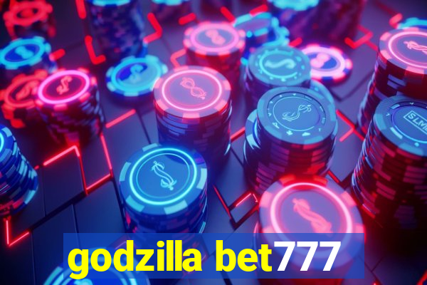 godzilla bet777