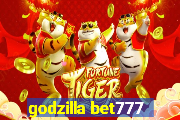 godzilla bet777