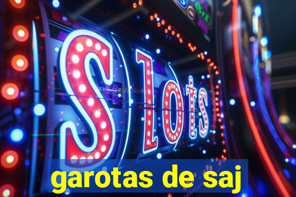 garotas de saj