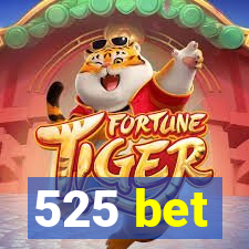 525 bet