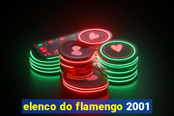 elenco do flamengo 2001