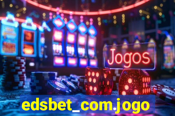 edsbet_com.jogos.app