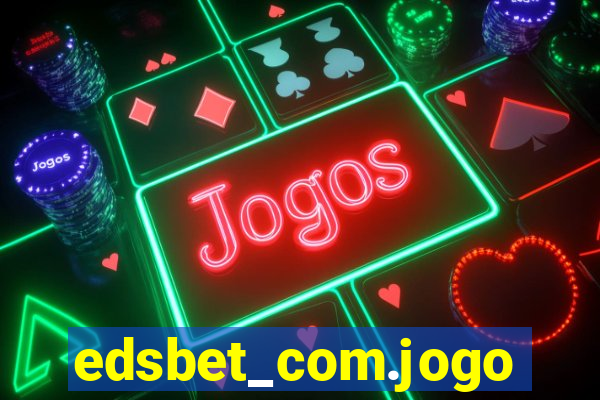 edsbet_com.jogos.app