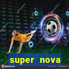 super nova itabirito itabirito portal supernova.com.br