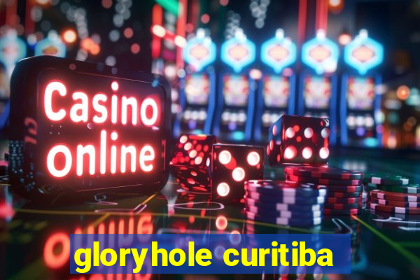 gloryhole curitiba