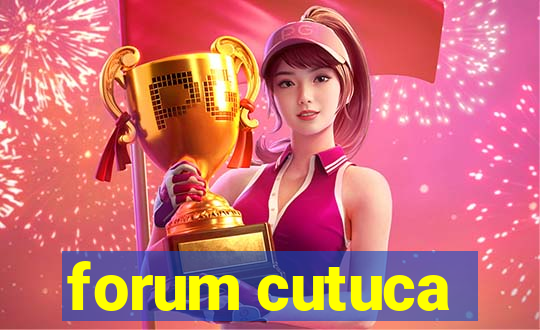 forum cutuca