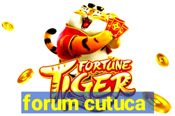 forum cutuca