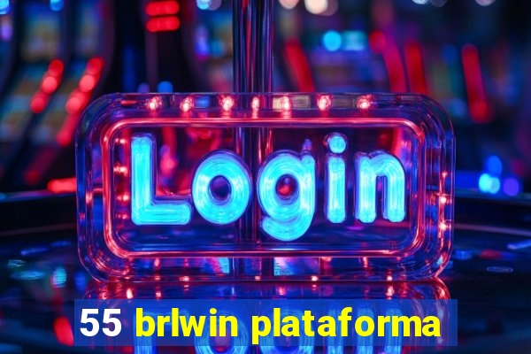 55 brlwin plataforma