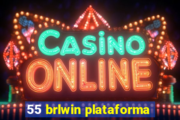 55 brlwin plataforma