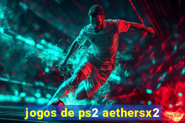 jogos de ps2 aethersx2