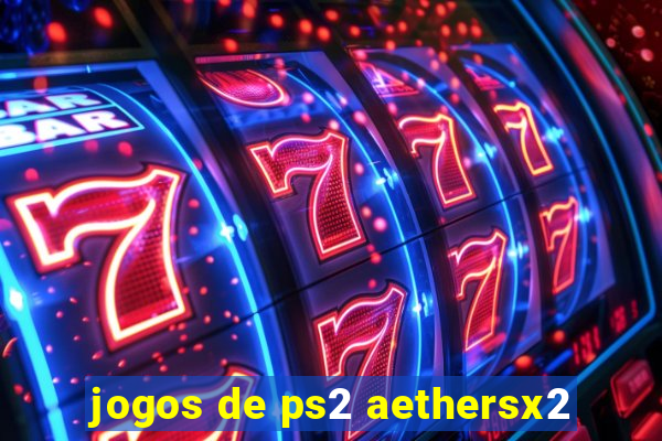 jogos de ps2 aethersx2