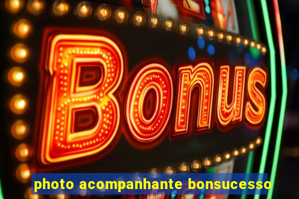 photo acompanhante bonsucesso