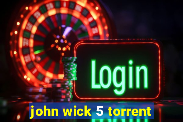 john wick 5 torrent