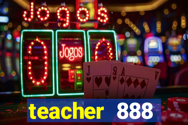 teacher 888 plataforma login