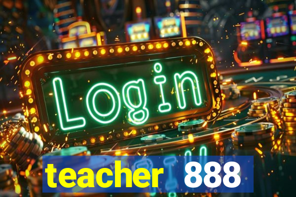 teacher 888 plataforma login