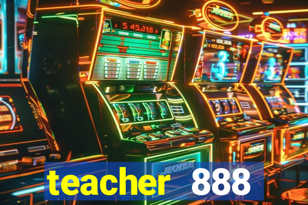 teacher 888 plataforma login