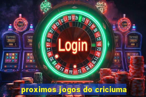 proximos jogos do criciuma