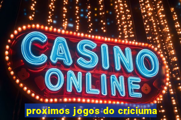 proximos jogos do criciuma