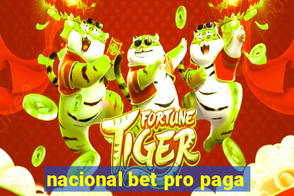 nacional bet pro paga