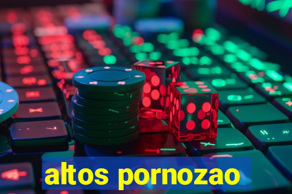 altos pornozao