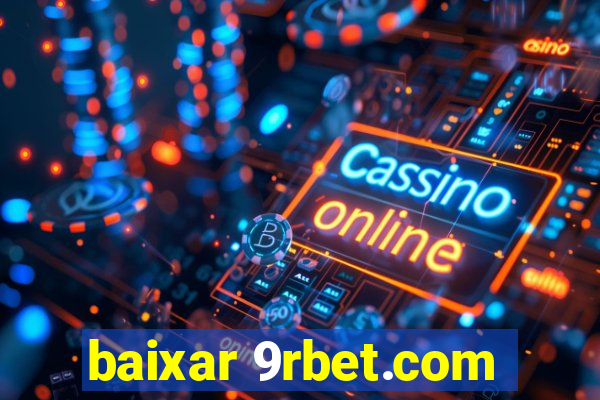 baixar 9rbet.com