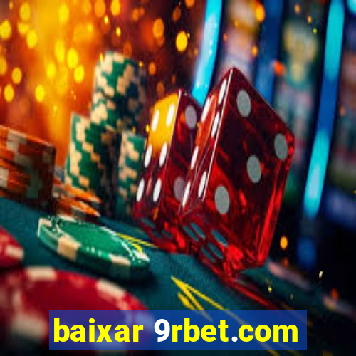 baixar 9rbet.com