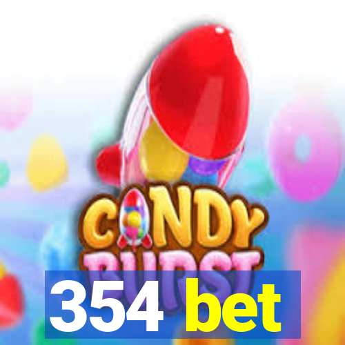 354 bet