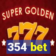 354 bet