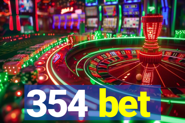 354 bet