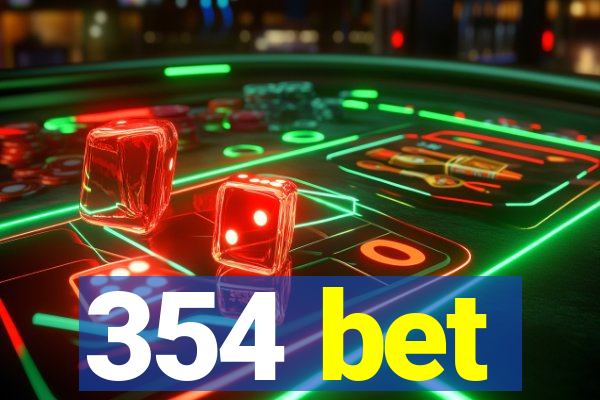 354 bet