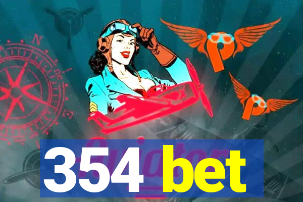 354 bet